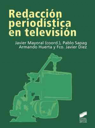 Kniha Redacción periodística en televisión Javier Mayoral Sánchez