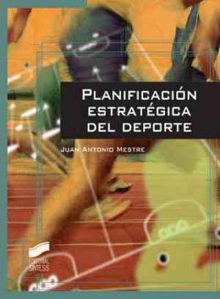 Buch Planificación estratégica del deporte : hacia la sostenibilidad Juan A. Mestre Sancho