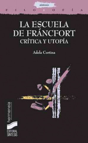 Книга La escuela de Francfort : crítica y utopía Adela . . . [et al. ] Cortina Orts