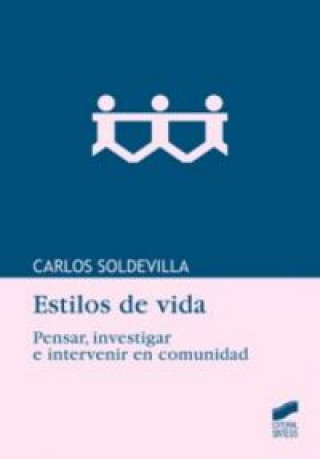 Carte Estilos de vida : pensar, investigar e intervenir en comunidad Carlos Soldevilla Pérez