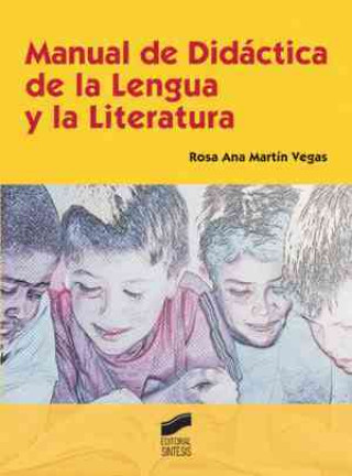 Kniha Manual de didáctica en la lengua y la literatura Rosa Ana Martín Vegas