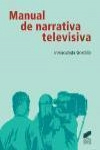 Kniha Manual de narrativa televisiva Inmaculada Gordillo Álvarez
