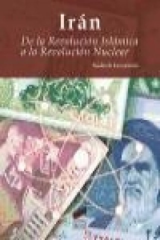 Knjiga Irán : de la revolución islámica a la revolución nuclear Nadereh Farzamnia