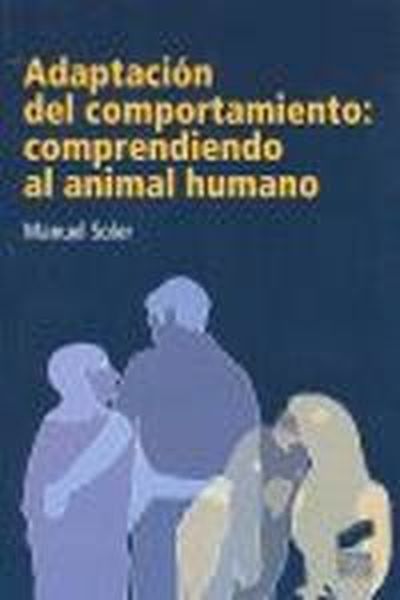 Kniha Adaptación del comportamiento : comprendiendo al animal humano Manuel Soler Cruz