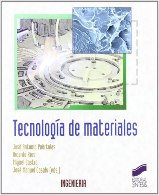 Carte Tecnología de materiales José Antonio . . . [et al. ] Puértolas Rafales
