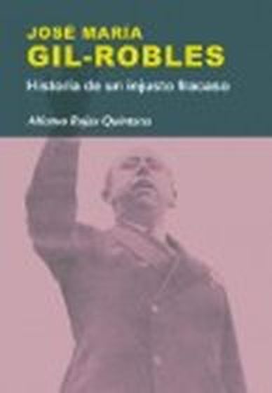 Kniha José María Gil-Robles : historia de un injusto fracaso Alfonso Rojas Quintana