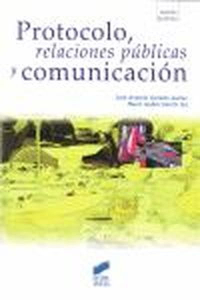 Knjiga PROTOCOLO RELACIONES PUBLICAS Y COMUNICACION Dorado Juárez