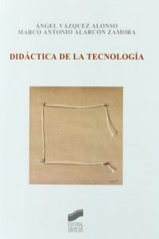 Książka Didáctica de la tecnología Marco Antonio Alarcón Zamora