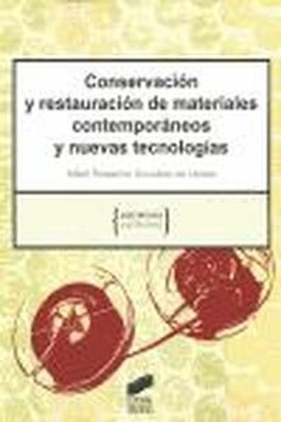 Книга Conservación y restauración de materiales contemporáneos y nuevas tecnologías Miquel Rotaeche González de Ubieta