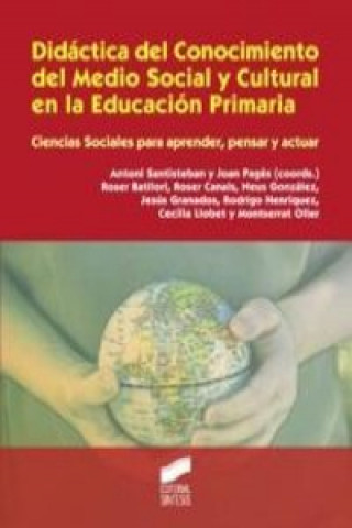 Könyv Didáctica del conocimiento del medio social y cultural en la educación primaria ANTONI SANTIESTEBAN FERNANDEZ