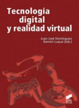 Könyv Tecnología digital y realidad virtual Juan José Domínguez López