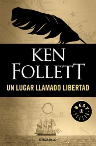 Könyv Un lugar llamado libertad Ken Follett