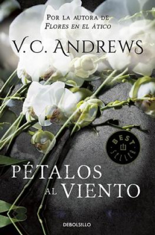 Könyv Petalos Al Viento. Saga Dollanganger II (Petals on the Wind) V.C. ANDREWS