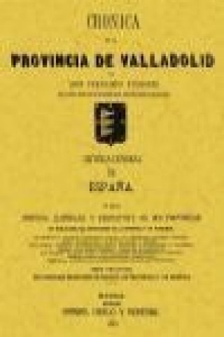 Libro Crónica de la provincia de Valladolid Fernando Fulgosio