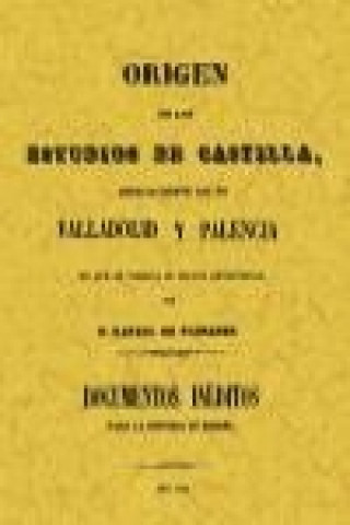 Kniha Origen de los estudios de Castilla, especialmente los de Valladolid y Palencia Rafael Floranes y Encinas