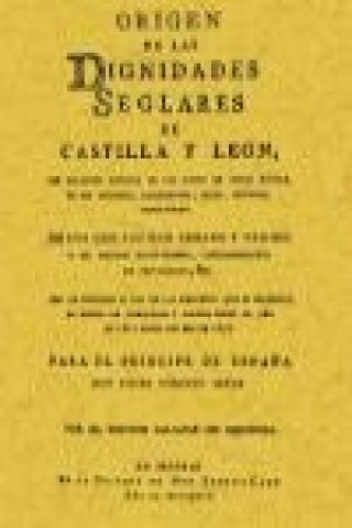 Könyv Origen de las dignidades seglares de Castilla y León Pedro Salazar de Mendoza