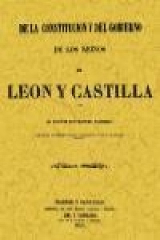 Książka De la constitución y del gobierno de los Reynos de León y Castilla 