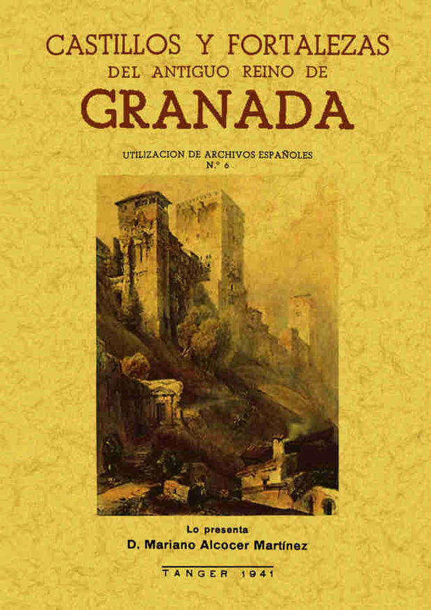 Carte Castillos y fortalezas del antiguo Reino de Granada Mariano Alcocer y Martínez