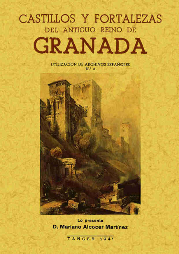 Libro Castillos y fortalezas del antiguo Reino de Granada Mariano Alcocer y Martínez