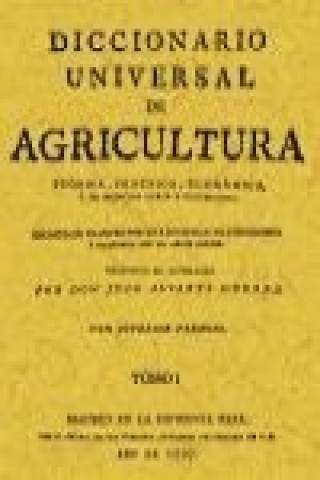 Kniha Curso completo o Diccionario universal de agricultura teórica, práctica, económica, y de medicina rural y veterinaria Juan Álvarez Guerra