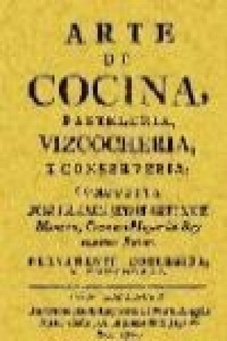 Buch Arte de cocina, pastelería, vizcochería y conservería 