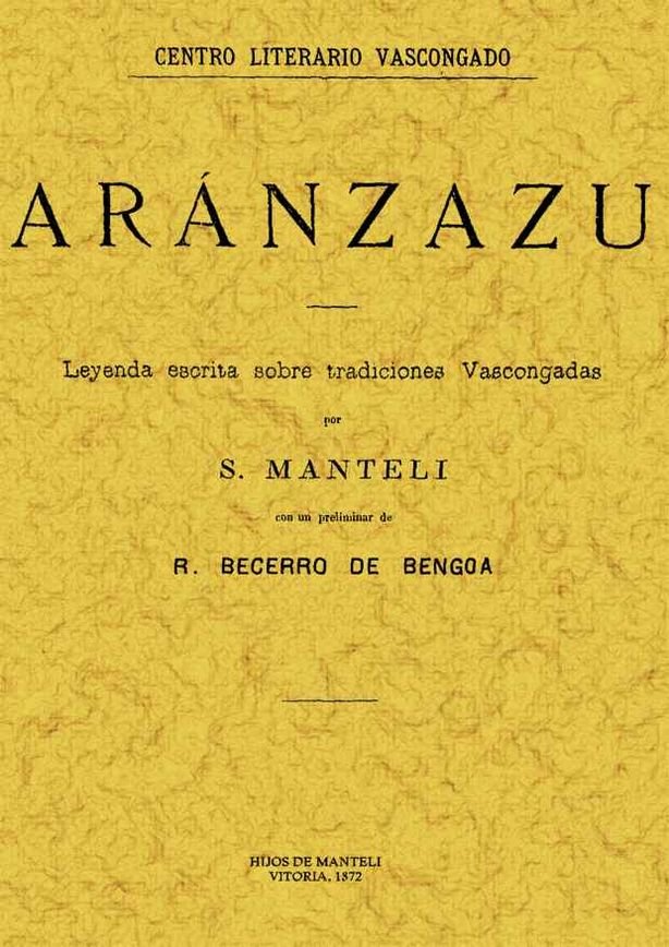 Książka Aránzazu : leyenda escrita sobre tradiciones vascongadas Sotero Manteli Gorostiza