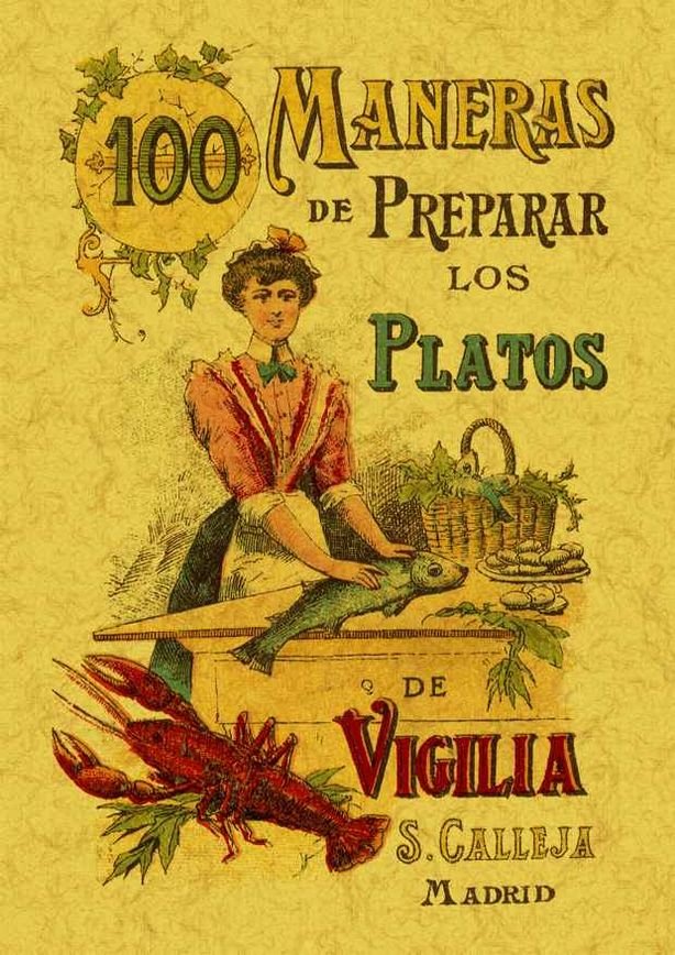 Книга 100 maneras de preparar los platos de vigilia : fórmulas sencillas y económicas Rose Mademoiselle