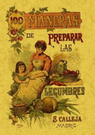 Carte 100 maneras para preparar las legumbres : fórmulas escogidas Rose Mademoiselle