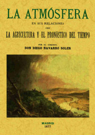 Libro La atmósfera en sus relaciones con la agricultura y el pronóstico del tiempo Diego Navarro Soler