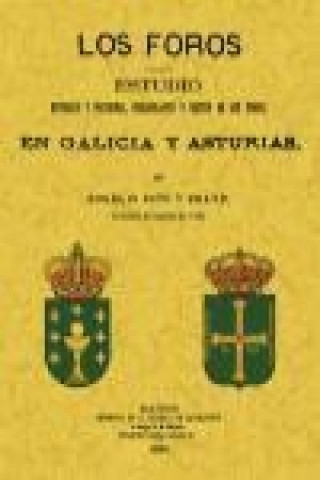Carte Los foros : estudio histórico y doctrinal, bibliográfico y crítico de los foros en Galicia y Asturias Rogelio Rove y Bravo