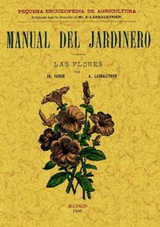 Kniha Manual del jardinero : las flores Er Faveri