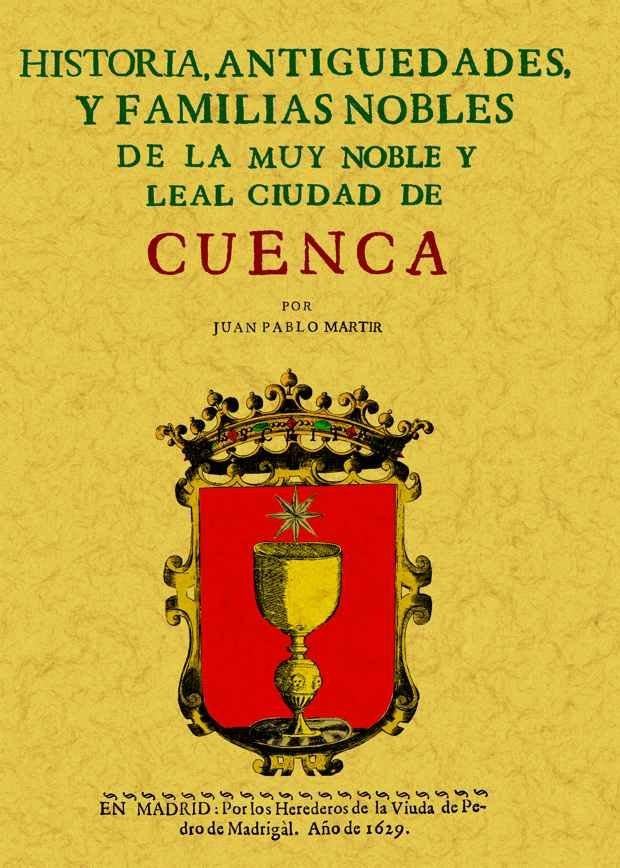Könyv Historia de la muy noble y leal ciudad de Cuenca Juan Pablo Mártir Rizo