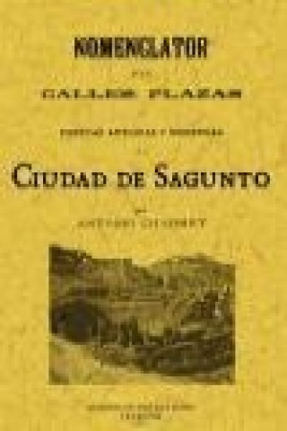 Carte Sagunto : nomenclator de las calles, plazas y puertas antiguas y modernas de la ciudad Antonio Chabret Fraga