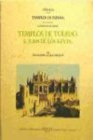 Knjiga Templos de Toledo, San Juan de los Reyes : historia de los templos de Toledo, Arzobispado de Toledo Gustavo Adolfo Bécquer