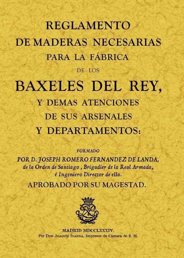 Carte Reglamentos de maderas necesarias para la fábrica de los Baxeles del Rey Joseph Romero Fernández de Landa