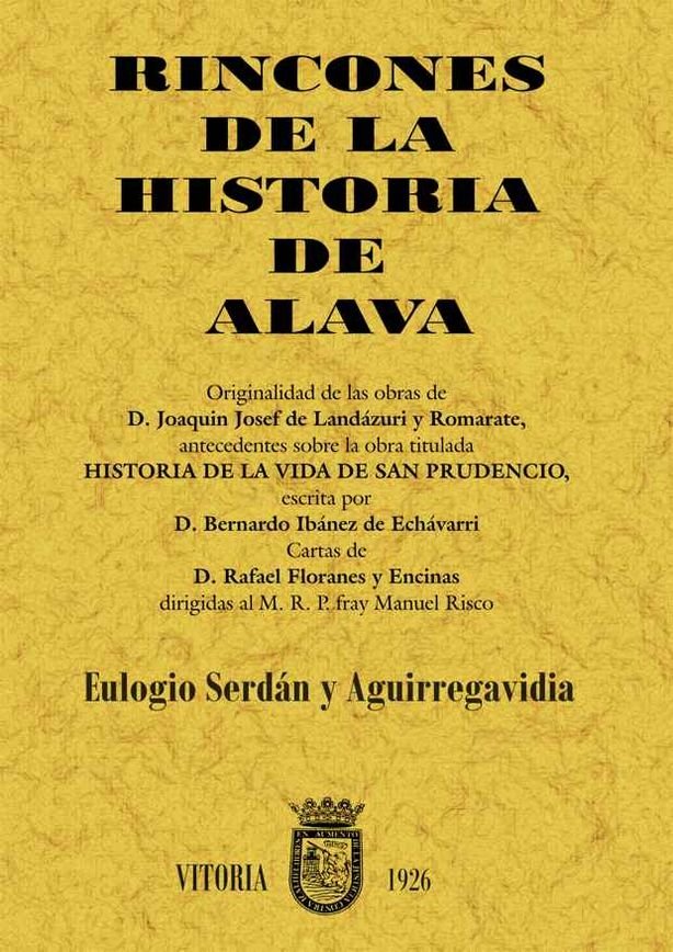 Libro Rincones de la historia de Álava : historia del monumento y de las medallas de la batalla de Vitoria Eulogio Serdán Aguirregavidia