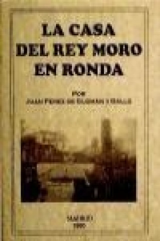 Buch La casa del Rey Moro en Ronda Juan Pérez de Guzmán y Gallo