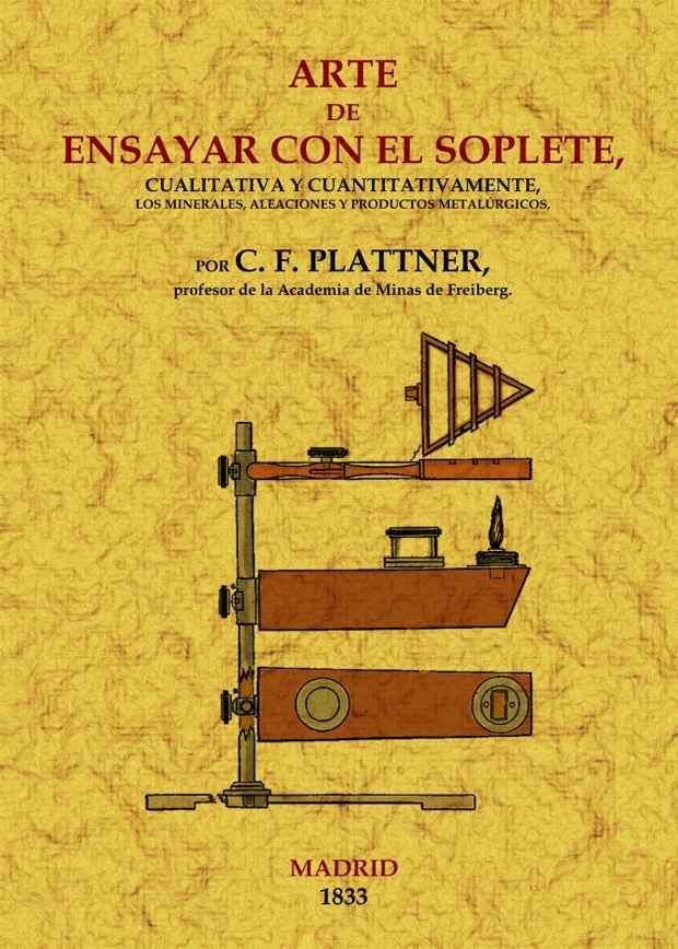 Książka Arte de ensayar con el soplete cualitativa y cuantitativamente los minerales, aleaciones y productos metalúrgicos 