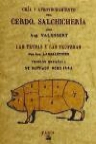 Libro Cria y aprovechamiento del cerdo : salchichería Auguste Valessert