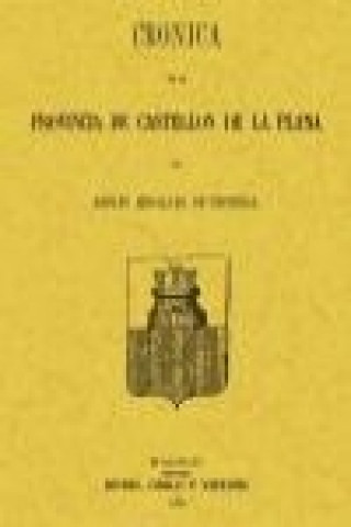 Knjiga Crónica de la provincia de Castellón de la Plana Adolfo Miralles de Imperial