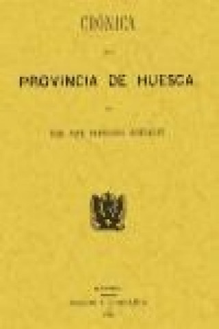 Livre Crónica de la provincia de Huesca José Fernando González