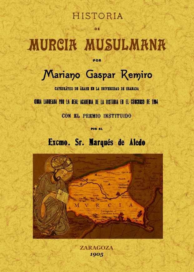 Buch Historia de Murcia musulmana Mariano Gaspar Remiro