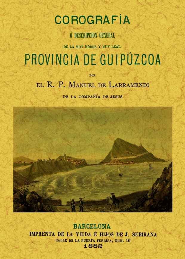 Buch Corografía o descripción general de la muy noble y muy leal provincia de Guipúzcoa Manuel de Larramendi