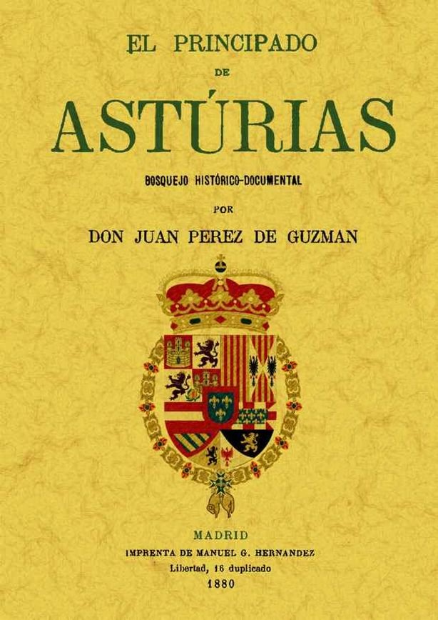 Könyv El Principado de Asturias : bosquejo histórico-documental Juan Pérez de Guzmán y Gallo