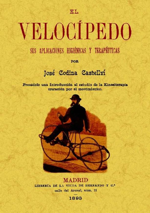 Knjiga El velocípedo : sus aplicaciones higiénicas y terapéuticas José Codina Castellví