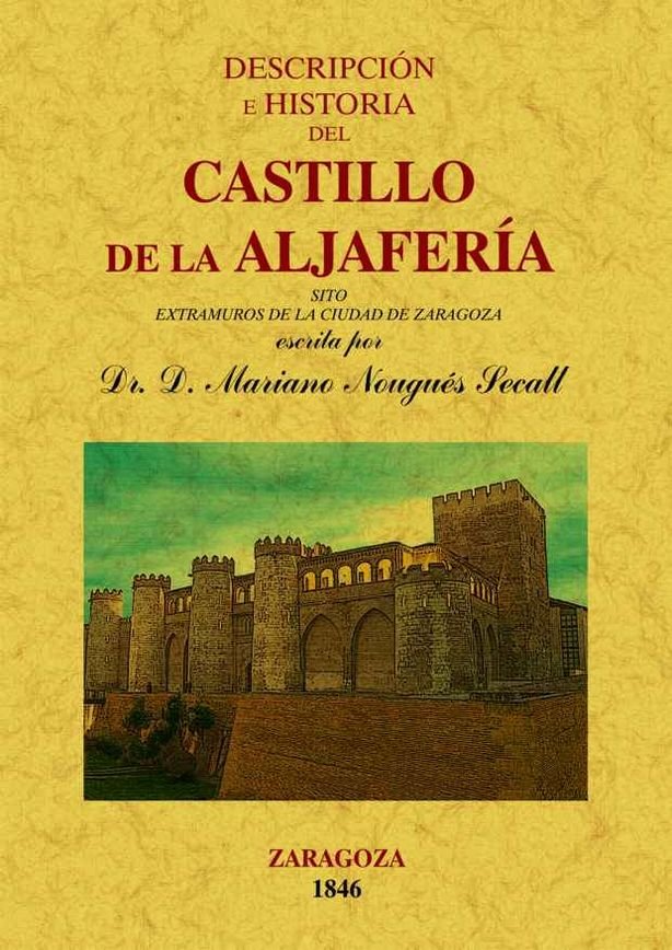 Kniha Descripción e historia del Castillo de Aljafería Mariano Nougues Secall