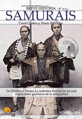 Książka Breve historia de los samurais : de Ronnins a Ninjas : la auténtica historia de los más implacables guerreros de la antigüedad Carol Gaskin