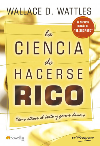 Knjiga La ciencia de hacerse rico Wallace Delois Wattles