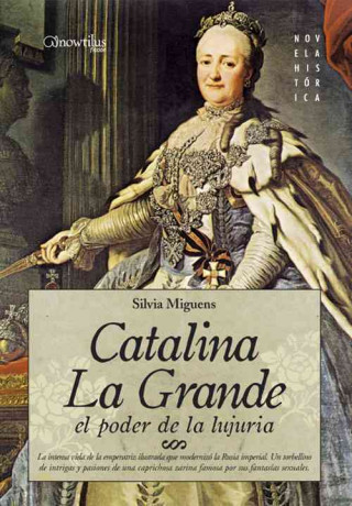 Kniha Catalina la Grande : el poder de la lujuria Silvia Miguens