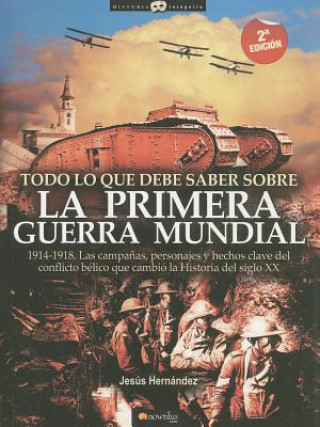 Kniha Todo Lo Que Debe Saber Sobre la Primera Guerra Mundial Jesús Hernández